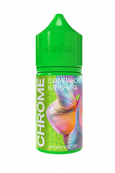 Ароматизатор CHROME SOUR "шампанское клубника" 15мл (на 30мл)